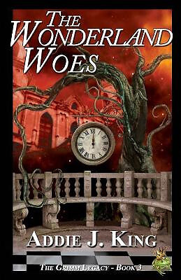 The Wonderland Woes von Addie J King - neue Kopie - 9781940466408