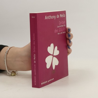 Zeiten des Glücks  |  Anthony De Mello