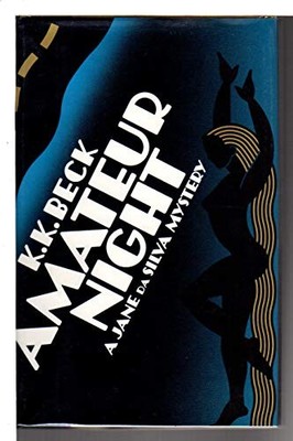 Amateur Night/a Jane Da Silva Mystery, Beck, K. K.