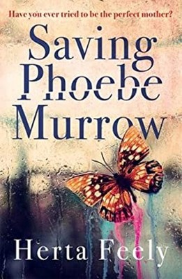 Saving Phoebe Murrow : Have You Ever Tried to Be the Perfect Moth