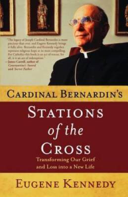 Cardinal Bernardin's Stations of the Cross: Transforming Our Grief and Lo - GOOD