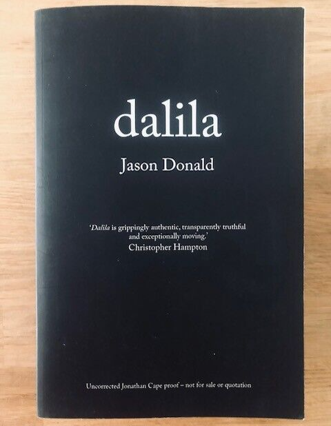 DALILA by JASON DONALD - Pub. JONATHAN CAPE - P/B - *PROOF*