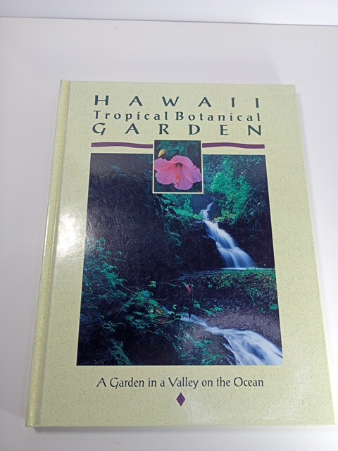 Hawaii Tropical Botanical Gardens : A Garden in a Valley on the O