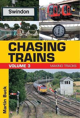 CHASING TRAINS: Volume 3 : Making Tracks, Buck, Martin