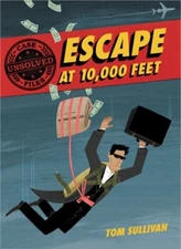 Unsolved Case Files: Escape at 10,000 Feet: D.B. Cooper and the Missing Money (P