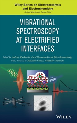 Wieckowski - Vibrational Spectroscopy at Electrified Interfaces - New  - T555z