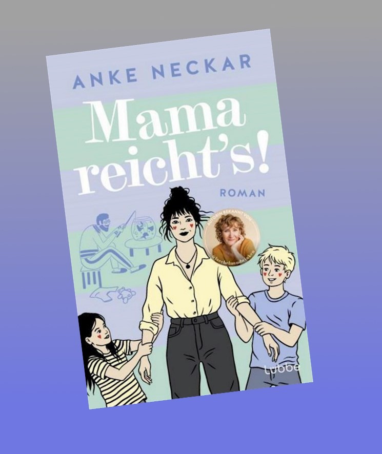 Mama reicht's! Anke Neckar - Bild 3