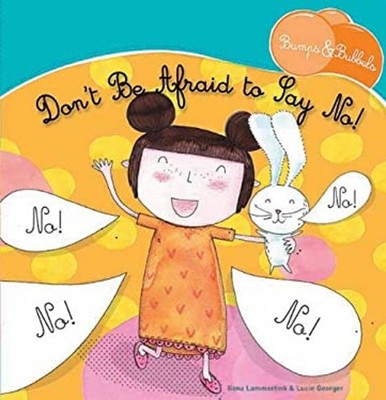 Don't Be Afraid to Say No! Picture Book Ilona Lammertink