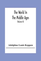 Adolphus Louis Keppen | The World In The Middle Ages | Taschenbuch | Englisch