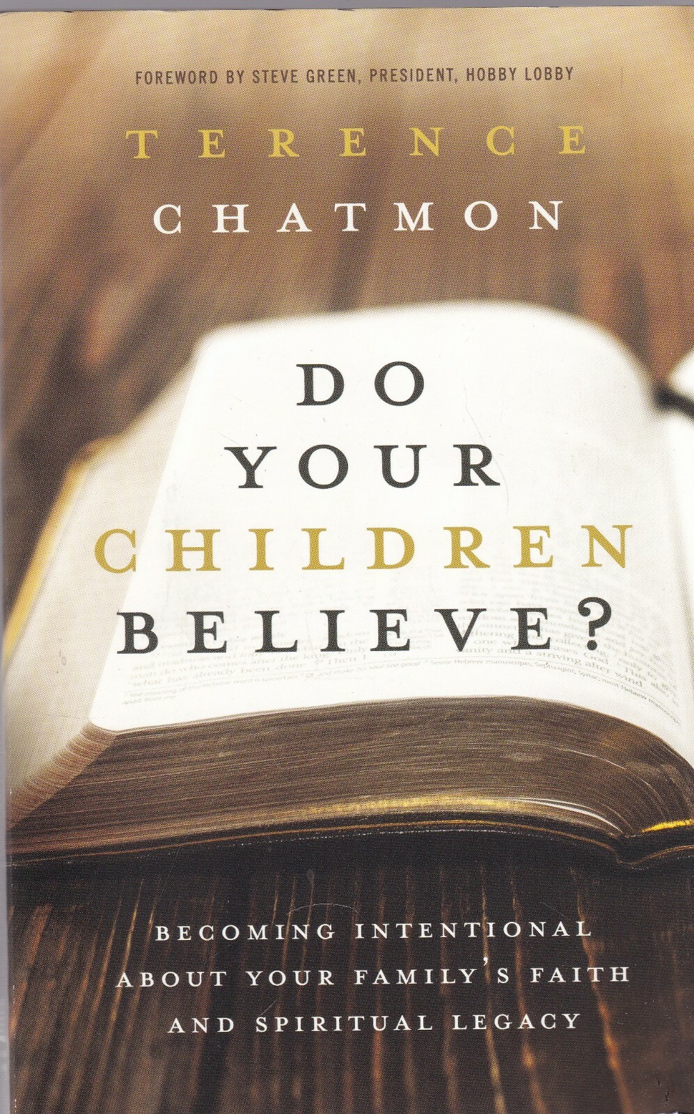Do Your Children Believe?: Becoming Intentional About Your Family's Faith and ..