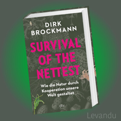 SURVIVAL OF THE NETTEST | DIRK BROCKMANN | Was wir von der Natur lernen können