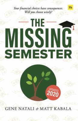 The Missing Semester: Your Financial Choices Have Consequences. Will You...