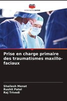 Shailesh Menat (U. A.) | Prise En Charge Primaire Des Traumatismes...
