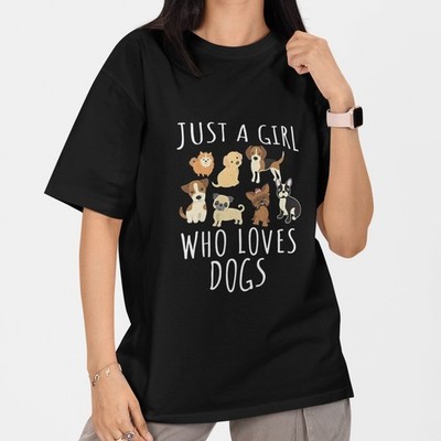 Just A Girl Who Loves Dogs T Shirt Funny Dog Lover Cute Puppy Tee Women