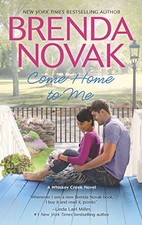 COME HOME TO ME (WHISKEY CREEK) By Brenda Novak *Excellent Condition*