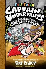 Captain Underpants and the Sensational Saga of Sir Stinks-A-Lot: Color Editio...