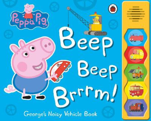 Peppa Pig: Beep Beep Brrrm!: Noisy Sound Book by Peppa Pig