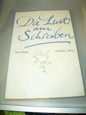 DIE LUST AM SCHREIBEN von Hans Heger