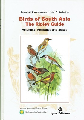 Rasmusen, Pamela C.; Anderton, John C. - Birds of South Asia: The Ripley Guide.
