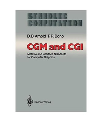 CGM and CGI: Metafile and Interface Standards for Computer Graphics: Metafile an