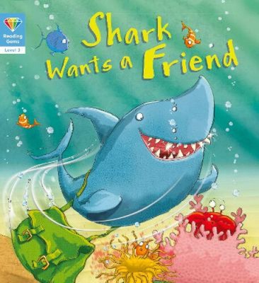 QED Publishing: Reading Gems: Shark Wants a Friend (Level 3) by Words & Pictures