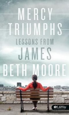 Mercy Triumphs Booklet : Lessons from James Paperback Beth Moore