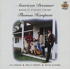 THOMAS HAMPSON STEPHEN FOSTER JAY UNGAR MOLLY MASON - American Dreamer: Songs Of