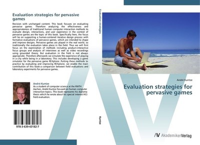 Evaluation strategies for pervasive games André Kuntze