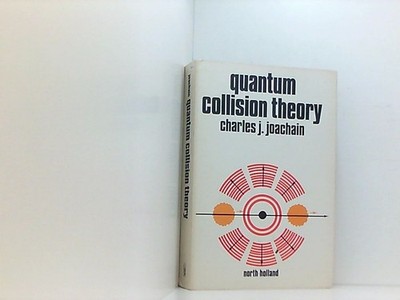 Quantum Collision Theory Joachain, Charles J.: