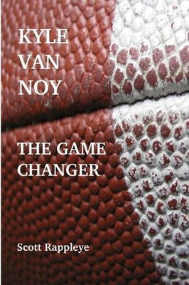 Kyle Van Noy: The Game Changer by Scott C. Rappleye (English) Paperback Book