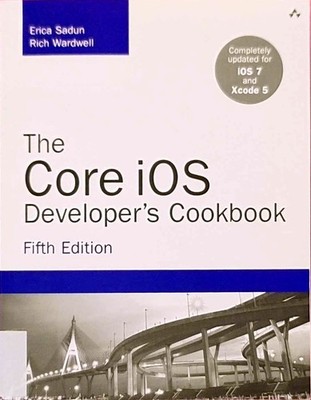 The Core iOS Developer's Cookbook (5th Edition) (Developer's Libr