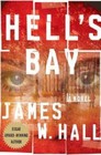 Hell's Bay - Hardcover By Hall, James W. - VERY GOOD