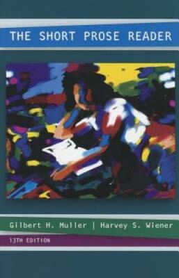 The Short Prose Reader - Paperback By Muller, Gilbert - GOOD