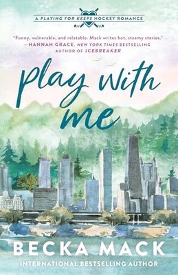 Play With Me: A Playing for Keeps Hockey Romance (Playing for Ke