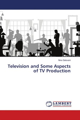 Nino Gelovani | Television and Some Aspects of TV Production | Taschenbuch