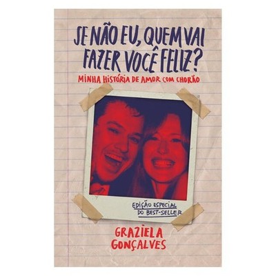 Livro: Se nao eu, Quem Vai Fazer Voce Feliz? - Graziela Goncalves (Em Portugues)