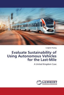 Evaluate Sustainability of Using Autonomous Vehicles for the Last-Mile Huang