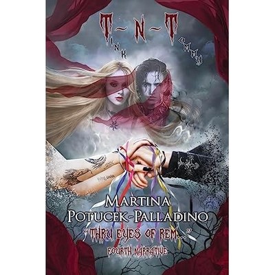 T NT : Thru Eyes of Rem Fourth Narrative -  NEW Martina Potucek 2021