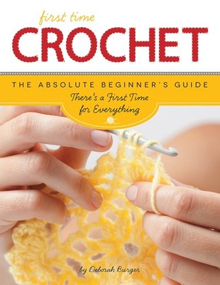 Creative Publishing International First Time Crochet Book