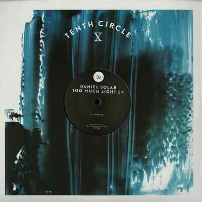 Daniel Solar / TOO MUCH LIGHT EP / Tenth Circle / TENCI004 / 12 Inch