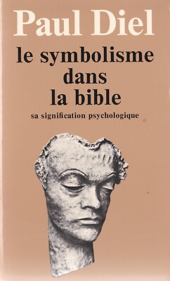 Le symbolisme dans la bible - Sa Signification psychologique  Paul Diel