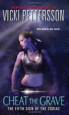 Cheat the Grave (Sign of the Zodiac, Book 5) By Vicki Pettersson