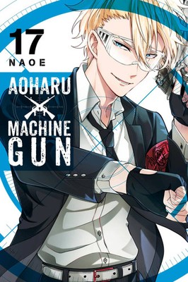 Aoharu X Machinegun, Vol. 17 | Naoe | Englisch | Taschenbuch | 2020 | Yen Press