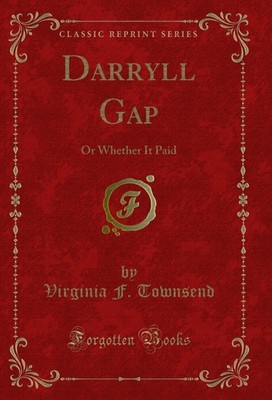 Darryll Gap: Or Whether It Paid (Classic Reprint)
