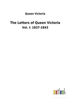 The Letters Of Queen Victoria Queen Victoria