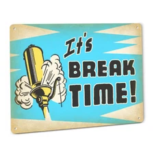 Its Break Time Room Sign Employee Labor Law Lunch Work Off Cafeteria Decor 153