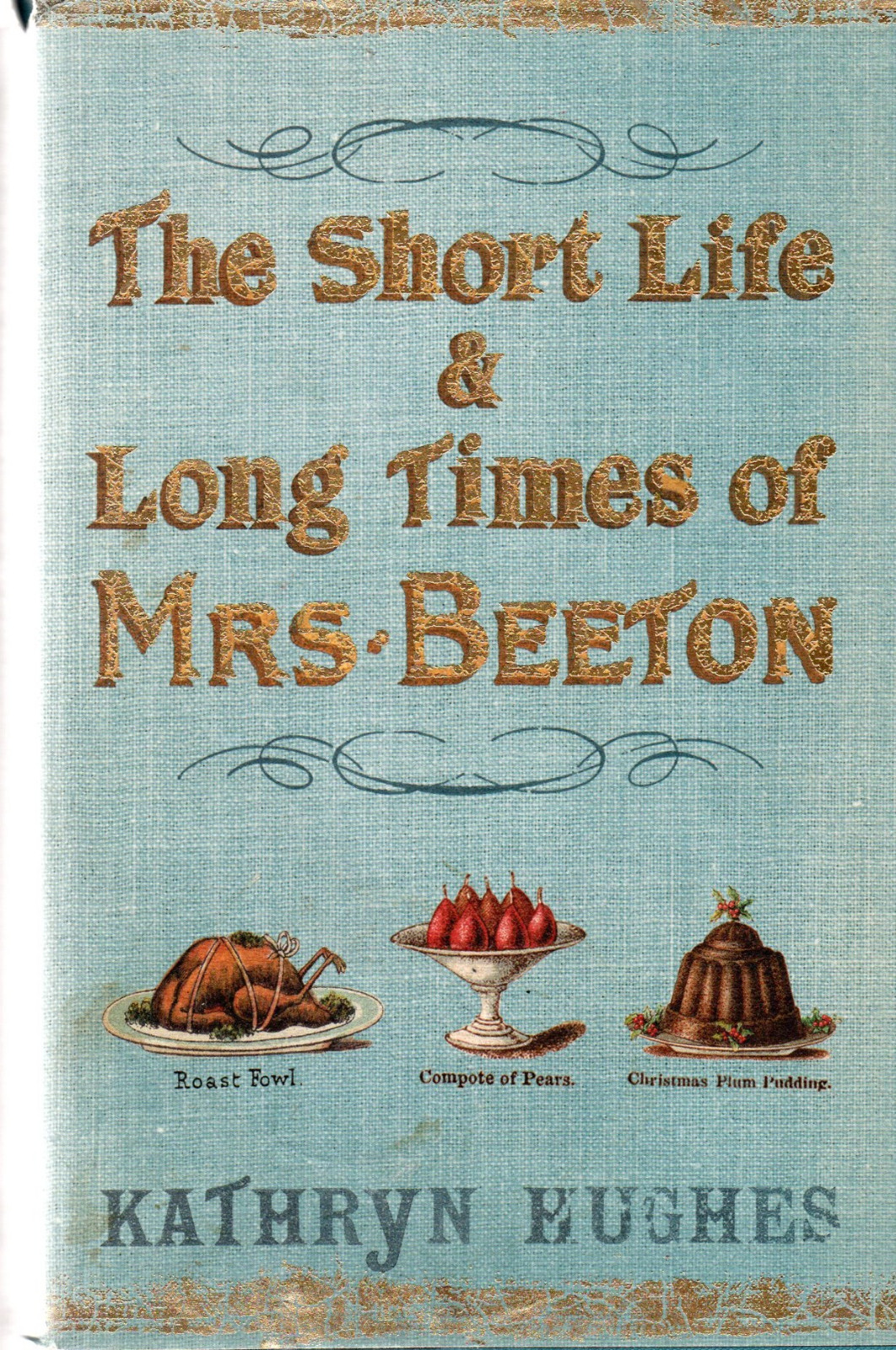 Kathryn Hughes SIGNED The Short Life & Long Times of Mrs Beeton Cooking Cookery