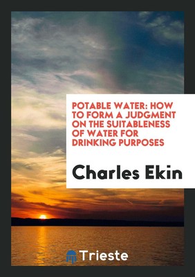 Potable Water: How to Form a Judgment on the Suitableness of W...
