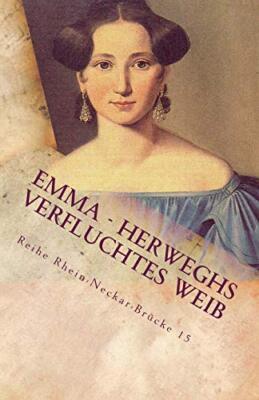 EMMA - Herweghs verfluchtes Weib: Nicht Magd mit den Knechten 9781517457822-,
