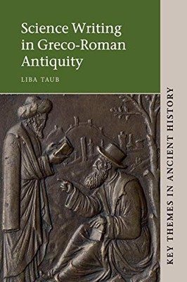 Science Writing in Greco-Roman Antiquity..., Taub, Liba